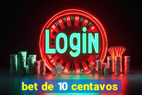 bet de 10 centavos